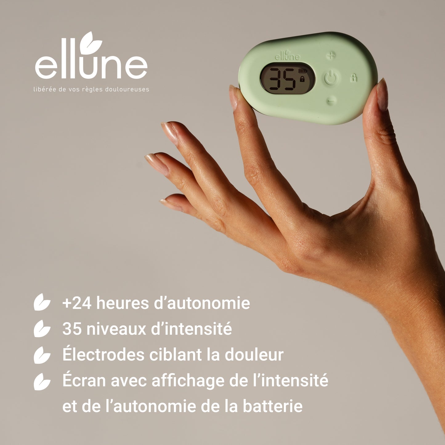 Personne tenant l'appareil Ellune avec la coque menthe. Texte: "+24 heures d'autonomie. 35 niveaux d'intensité, électrodes ciblant la douleur, écran avec affichage de l'intensité et de l'autonomie de la batterie"